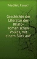 Geschichte der Literatur des Rhato-romanischen Volkes, mit einem Blick auf .