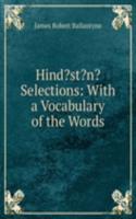 Hind?st?n? Selections: With a Vocabulary of the Words