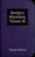 Bentley's Miscellany, Volume 40
