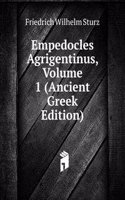 Empedocles Agrigentinus, Volume 1 (Ancient Greek Edition)
