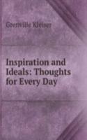 Inspiration and Ideals: Thoughts for Every Day