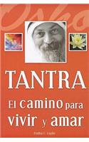 Tantra: El Camino Para Vivir y Amar(Coleccion Grandes Maestros "Osho")