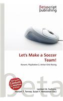 Let's Make a Soccer Team!: (English)