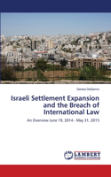 Israeli Settlement Expansion and the Breach of International Law