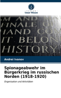 Spionageabwehr im Bürgerkrieg im russischen Norden (1918-1920)