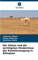 Status und die wichtigsten Hindernisse der Kamelerzeugung in Äthiopien