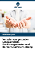 Verzehr von gesunden Lebensmitteln, Ernährungsmuster und Körperzusammensetzung