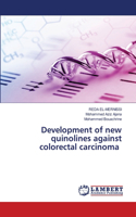 Development of new quinolines against colorectal carcinoma