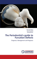 Periodontist's guide to Furcation Defects