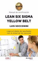 Lean Six Sigma Yellow Belt. Manual de certificación