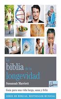 La biblia de la longevidad: Guia para una vida larga, sana y feliz
