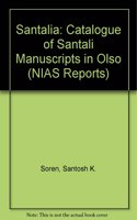 Santalia: Catalogue of Santali Manuscripts in Olso: No. 41. (NIAS Reports)