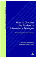 How to Conquer the Barriers to Intercultural Dialogue