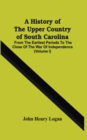 A History Of The Upper Country Of South Carolina