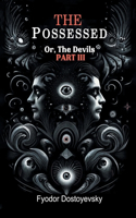 Possessed Or, The Devils Part III