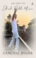 An Ode to Shah Rukh Khan