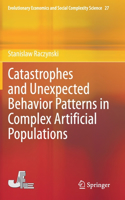 Catastrophes and Unexpected Behavior Patterns in Complex Artificial Populations