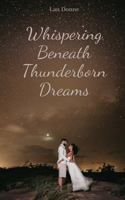 Whispering Beneath Thunderborn Dreams