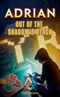 Out of the Shadow's Reach: (3 Adrian)