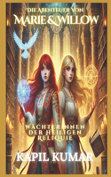 Die Abenteuer von Marie & Willow: Wächterinnen der Heiligen Reliquie
