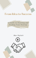 From Idea to Success