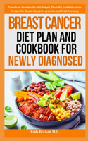 Breast Cancer Diet Plan and Cookbook for Newly Diagnosed