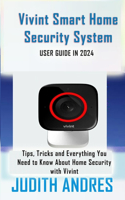 Vivint Smart Home Security System USER GUIDE IN 2024