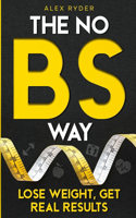 The No BS Way