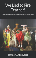 We Lied to Fire Teacher!