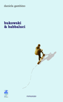 Bukowski & babbaluci