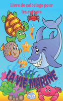 La vie marine Livre de coloriage pour les enfants: Livre de coloriage animaux de l'océan pour les enfants de 4 à 8 ans. (Livre de coloriage pour enfants)