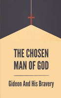 Choosen Man Of God: Gideon And His Bravery: Old Testament Gideon Story