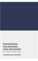 Philippians, Colossians, and Philemon