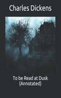 To be Read at Dusk (Annotated)