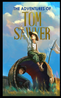The Adventures Of Tom Sawyer By Mark Twain (Fictional & humorous Novel) "Unabridged & Annotated"