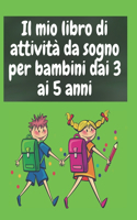 Il mio libro di attività da sogno per bambini dai 3 ai 5 anni: Quaderno delle attività e della grafica per bambini dai 3 ai 5 anni da 120 pagine, Imparare a disegnare linee e forme, colorare, Punto a punto, Labi