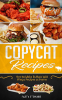 Copycat Recipes: How to Make Buffalo Wild Wings Recipes at Home