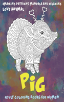 Adult Coloring Books for Women Love Animal - Amazing Patterns Mandala and Relaxing - Pig