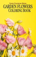 Garden Flowers Coloring Book: An Adult Coloring Book with Fun, Easy, and Relaxing Coloring Pages