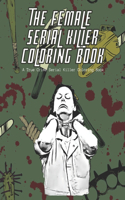 Female Serial Killer Coloring Book A True Crime Serial Killer Coloring Book