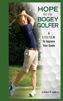 Hope for the Bogey Golfer: A S.Y.S.T.E.M. To Improve Your Game