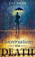 My Conversations With Death