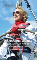 Navigating Change: Global Health, AIDS, CDC and the UN
