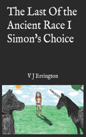 Last Of the Ancient Race I Simon's Choice