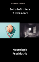 Soins Infirmiers 2 livres en 1 Neurologie, Psychiatrie: (20 Ensemble de Livres de Soins Infirmiers Par Alexandre Carewell)