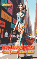 1930's Couture Classics - Classic Fashion Coloring Delight, Volume One