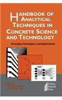 Handbook of Analytical Techniques in Concrete Science and Technology: Principles, Techniques and Applications