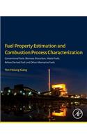 Fuel Property Estimation and Combustion Process Characterization: Conventional Fuels, Biomass, Biocarbon, Waste Fuels, Refuse Derived Fuel, and Other Alternative Fuels