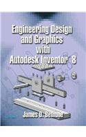 Engineering Design and Graphics with AutoDesk Inventor 8: (English)