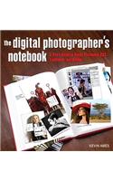 Digital Photographer's Notebook: A Pro's Guide to Photoshop Cs3, Lightroom, and Bridge, the